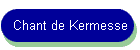 Chant de Kermesse
