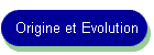 Origine et Evolution